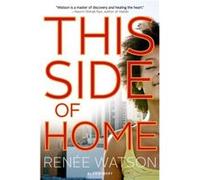 This Side of Home by Renee Watson Renee Watson (Auteur)