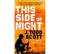 This Side Of Night by J. Todd Scott J. Todd Scott (Auteur)