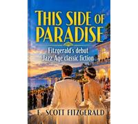 This Side of Paradise: Fitzgerald's debut Jazz Age classic fiction