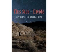 This Side Of The Divide: New Lore Of The American West
