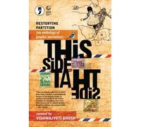 This Side, That Side : Restorying Partition (an Anthology of Graphic Narratives)