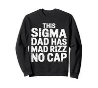 This Sigma Dad Has Mad Rizz No Cap Argot mème |- Sweatshirt