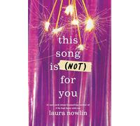 This Song Is (Not) For You: The Coming of Age Friends to Lovers Sensation from the Author of If He Had Been With Me