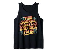 This Sounds Like A Bad Idea I'm in Équipage spontané |- Débardeur