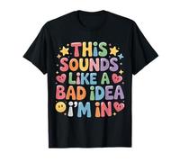 This Sounds Like A Bad Idea I'm in Équipage spontané - T-Shirt