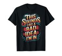 This Sounds Like A Bad Idea I'm in Équipage spontané |- T-Shirt