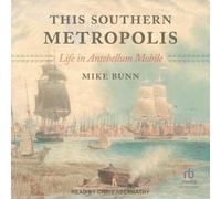 This Southern Metropolis: Life in Antebellum Mobile