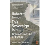 This Sovereign Isle – Britain In and Out of Europe – Penguin Books