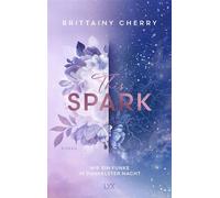 This Spark - Wie ein Funke in dunkelster Nacht von der Autorin von WIE DIE RUHE VOR DEM STURM - Brittainy Cherry - LYX.digital - ebook (ePub) - Livre