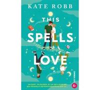Kate Robb – This Spells Love – Une cosy romance Friends-to-lovers magique ! – Broché