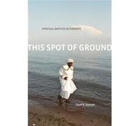 This Spot Of Ground (Paperback) Carol B Duncan, (Auteur)