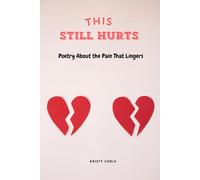 This Still Hurts: Poetry About the Pain That Lingers