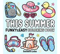 This Summer: Coloring Book Funky and Easy Designs for Adults and Teens, Cute and Bold Lines of Summer Season and Tropical Objects for Relaxation and Stress Relief
