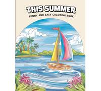 This Summer Funky and Easy Coloring Book for Kids and Teens: Fun Beach Scenes, Tropical Fruits and Vacation Vibes for Creative Young Artists Ages 5 to 14