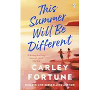 This Summer Will Be Different: The new sweepingly romantic novel about missed opportunities and second chances from the author of TikTok phenomenon Every Summer After