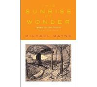 This Sunrise of Wonder : Letters for the Journey, Michael Mayne,