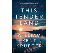 This Tender Land by William Kent Krueger William Kent Krueger (Auteur)
