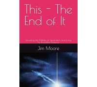 This - The End of It: Unveiling the Mistake of Separation and Living As Boundless Existence