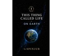 This Thing Called Life: On Earth