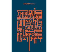 This Thing Called Purpose