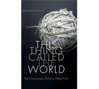 This Thing Called the World by Debjani Ganguly Debjani Ganguly (Auteur)