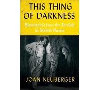 This Thing Of Darkness: Eisenstein's Ivan The Terrible In Stalin's Russia