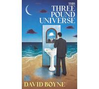 This Three Pound Universe: Half A Life in 14 Quirky Essays