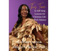 This Time: 12 Self-Help Lessons for Christian Life-Work Balance: Devotional Workbook