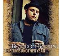 Brandon Santini - This Time Another Year [Compact Discs]