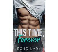 This Time, Forever - Echo Lark - Auto-Édition - ebook (ePub) - Livre