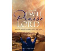This Time I Will Praise the Lord How Leah's Passionate Declaration Helped Shape History - Darren Abrahams - Word Alive Press - ebook (ePub) - Livre