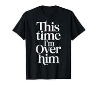 This Time I'm Over Him Phase de guérison de Rupture - T-Shirt
