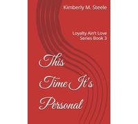 This Time It's Personal: Loyalty Ain’t Love Series Book 3