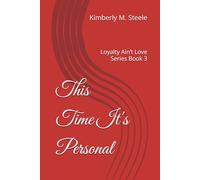 This Time It's Personal: Loyalty Ain’t Love Series Book 3