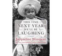 This Time Next Year Well Be Laughing by Jacqueline Winspear Jacqueline Winspear (Auteur)