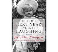 This Time Next Year Well Be Laughing by Jacqueline Winspear Jacqueline Winspear (Auteur)