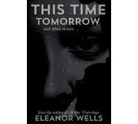 This Time Tomorrow: And Other Stories