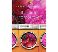 This Time Tomorrow Michael Jaime-Becerra (Auteur)