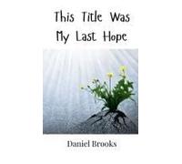 This Title Was My Last Hope