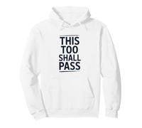 This Too Shall Pass Empowering Inspiring Proverbe Sweat à Capuche