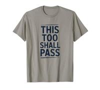 This Too Shall Pass Empowering Inspiring Proverbe T-Shirt