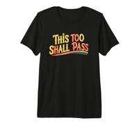 This Too Shall Pass. Positivity, Encourage T-Shirt Haut de Gamme