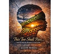THIS TOO SHALL PASS!: Surviving the Storm, Trusting God in the Middle, and Finding Peace on the Other Side