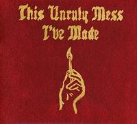 This Unruly Mess I've Made by Macklemore & Ryan Lewis (2016-10-21)