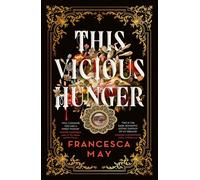This Vicious Hunger - Francesca May - Orbit - ebook (ePub) - Livre