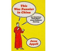 This Was Funnier in China An American Comedian's Cross-Cultural Journey - Jesse Appell - Avid Reader Press / Simon & Schuster - ebook (ePub) - Livre