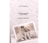 This Wasn’t Supposed to be Our Story: I thought you’d still be here…