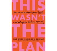 This Wasn't the Plan How to Surrender Your Stuck and Set Your Soul in Motion - Mac Bridges - Thomas nelson - ebook (ePub) - Livre