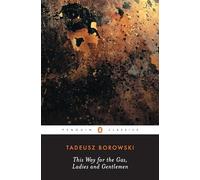Tadeusz Borowski – This Way for the Gas, Ladies and Gentlemen – Penguin Classics – Penguin Books