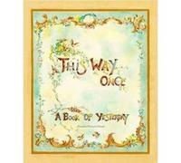 This Way Once: A Book of Yesterday - [Version Originale] Annetta Victoria Wood, Ann Oxley (Auteur)